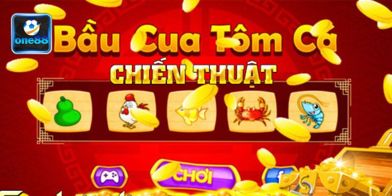 Chiến thuật chơi bầu cua tôm cá