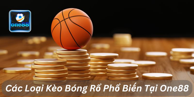 Các loại kèo bóng rổ phổ biến trên One88
