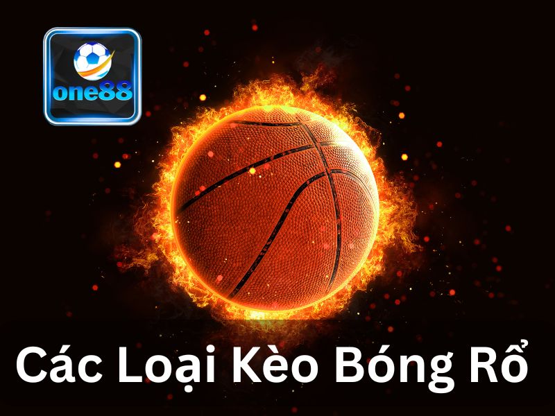 Các Loại Kèo Bóng Rổ Phổ Biến Tại One88