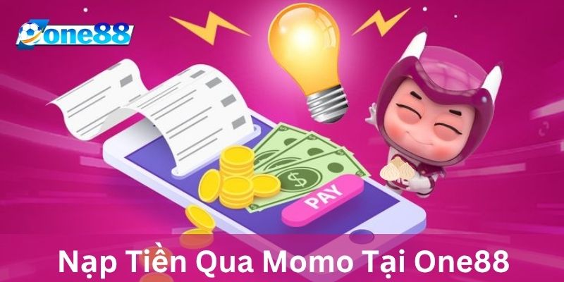 Tại Sao Nên Nạp Tiền Qua Momo Tại One88?