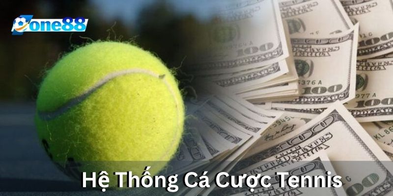 Tổng quan về hệ thống cá cược tennis
